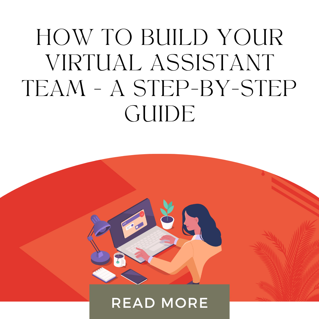 How to Build Your Virtual Assistant Team - A Step-by-Step Guide