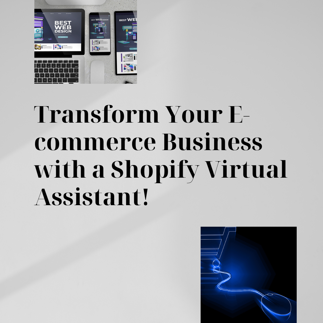 Unlocking E-commerce Success: How a Shopify Virtual Assistant Can Transform Your Business