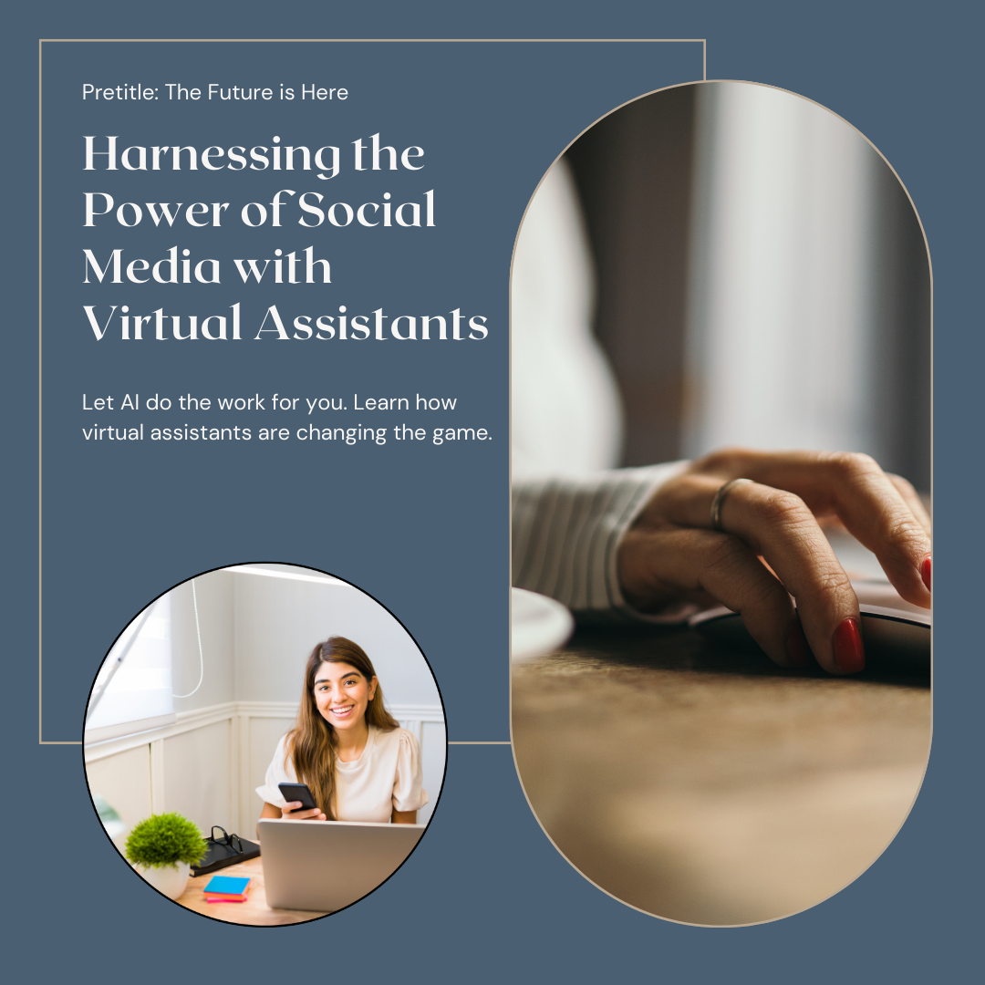 Harnessing The Power Of Social Media: The Rise Of Virtual Assistants