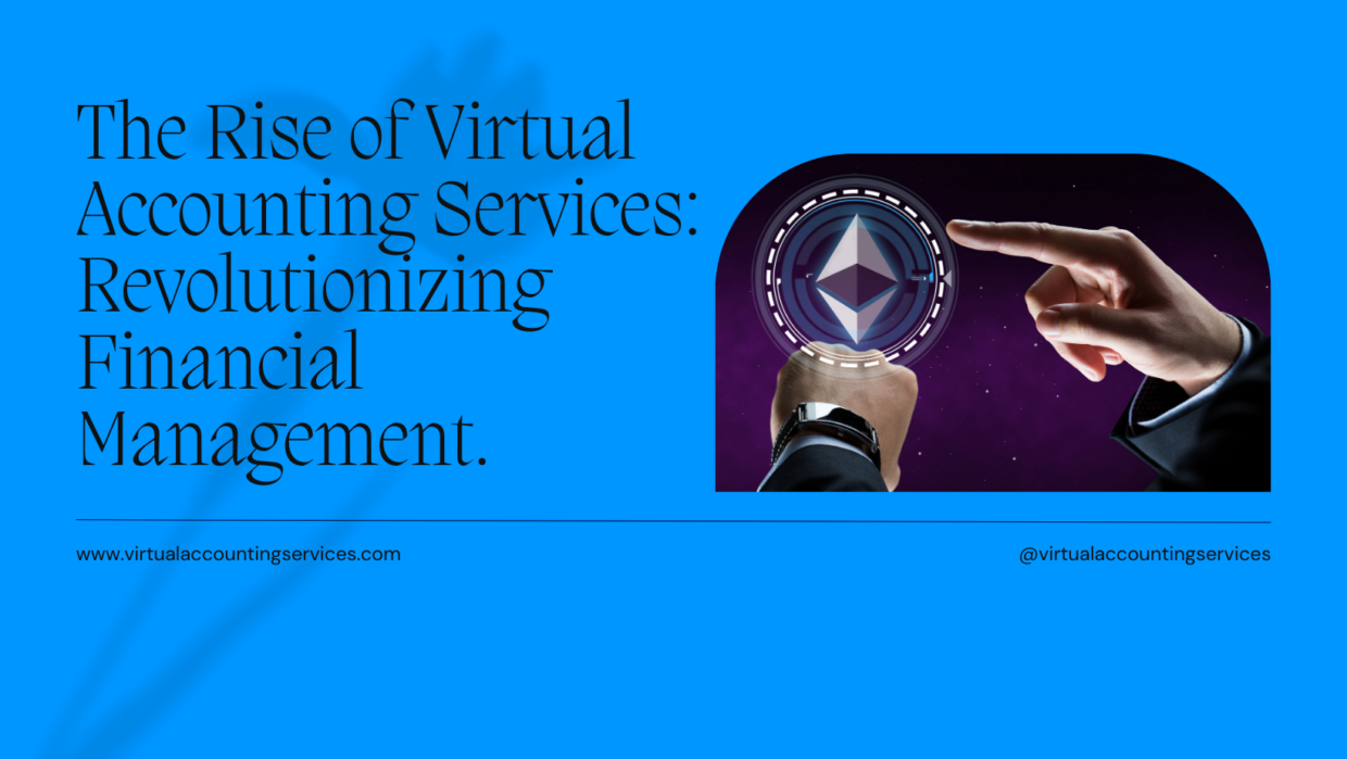 Revolutionizing Financial Management: The Rise of Virtual Accounting Services