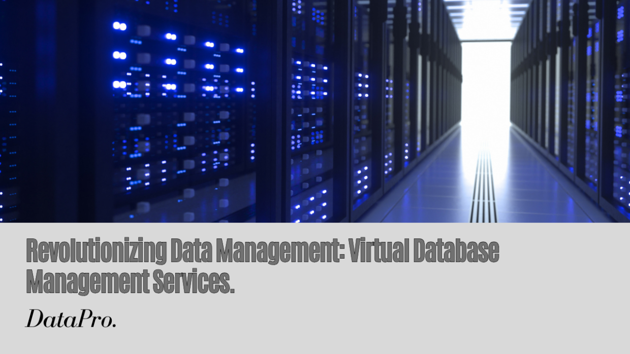 Revolutionizing Data Management: The Rise of Virtual Database Management Services