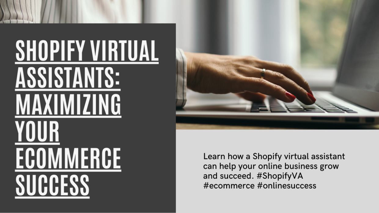 Maximizing eCommerce Success: The Role of Shopify Virtual Assistants