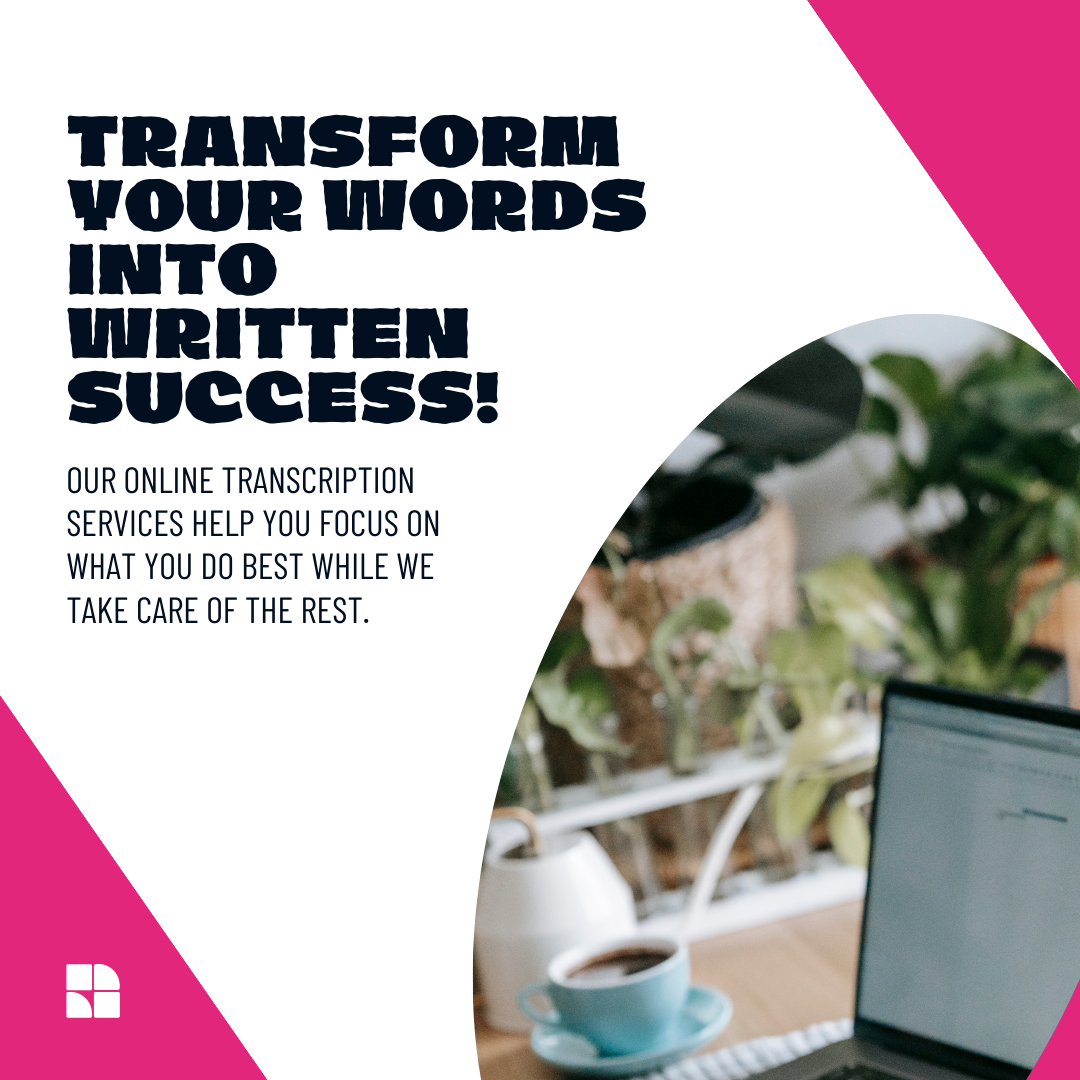 Transforming Words into Written Success: The Power of Online Transcription Services