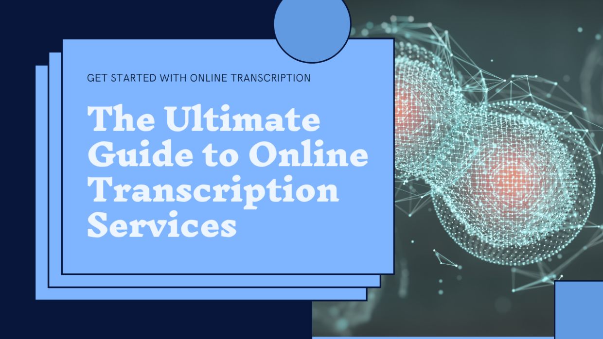 Navigating the World of Online Transcription Services: A Comprehensive Guide