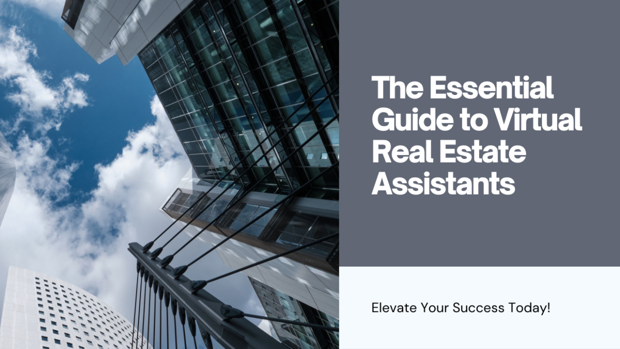 Elevating Real Estate Success: The Essential Guide to Virtual Real Estate Assistants