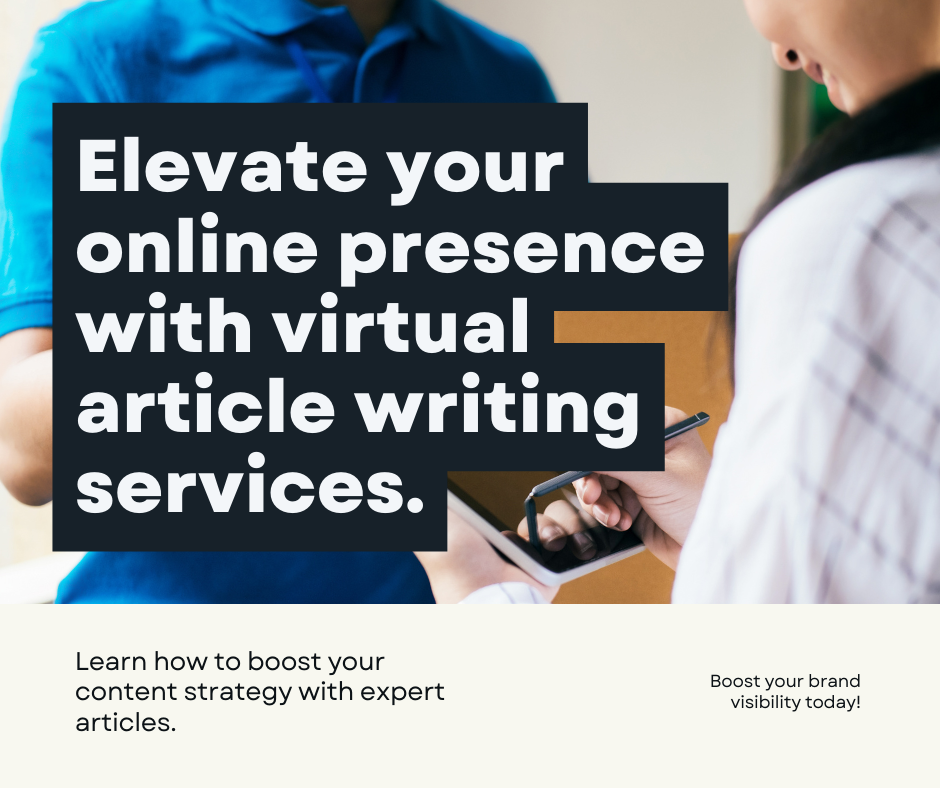 Enhancing Your Digital Presence: The Power of Virtual Article Writing Services