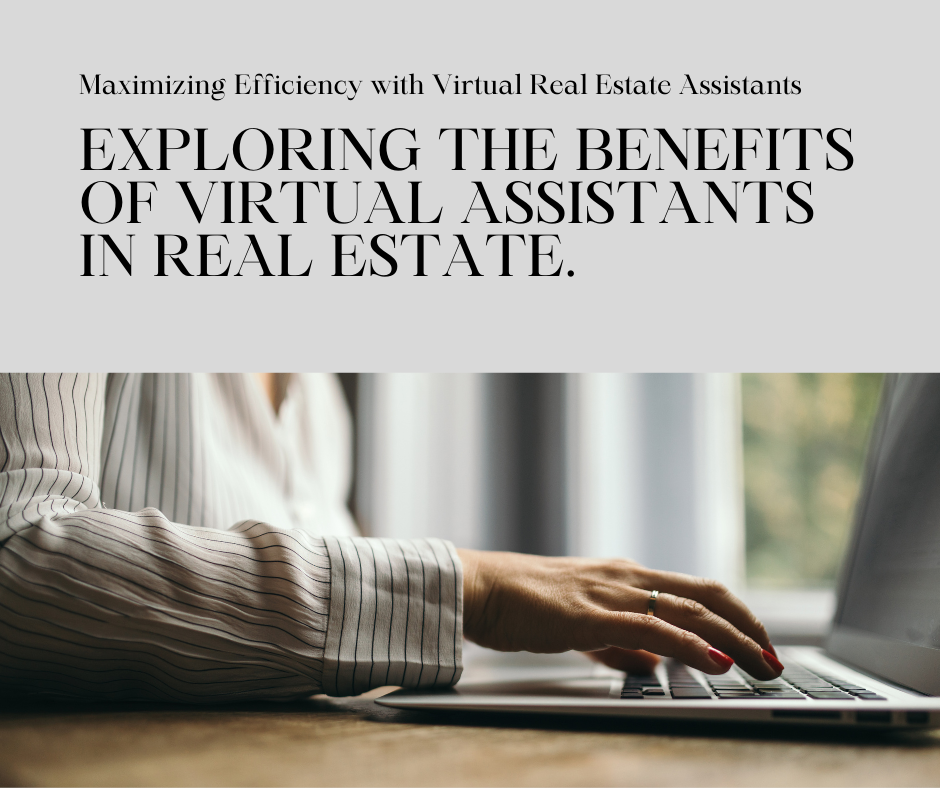 Unlocking Efficiency: The Role of Virtual Real Estate Assistants